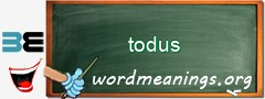 WordMeaning blackboard for todus